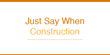 Just Say When Construction logo